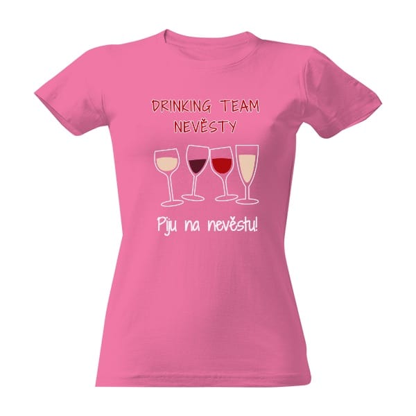 Svatební tričko na rozlučku růžové - piju na nevěstu